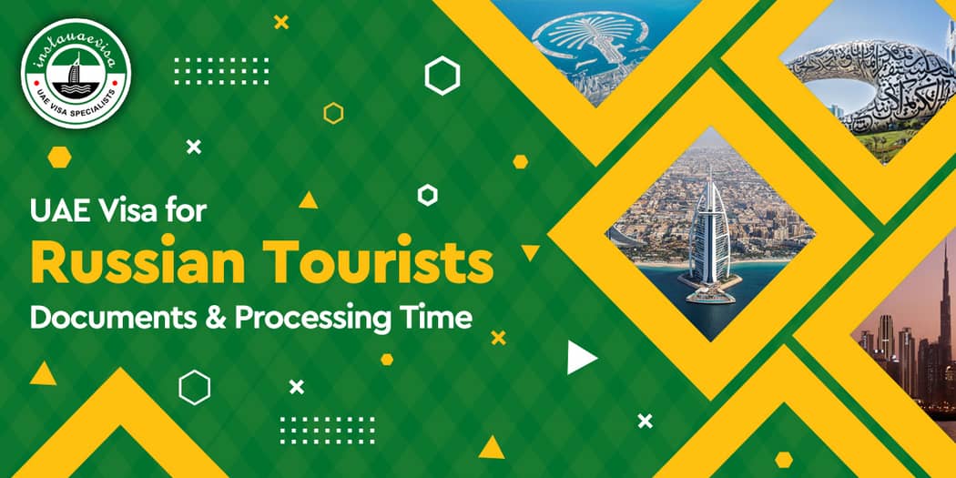 UAE Visa for Russian Tourists: Documents &amp; Processing Time